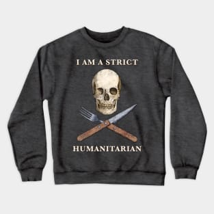 I am Strict Humanitarian Crewneck Sweatshirt